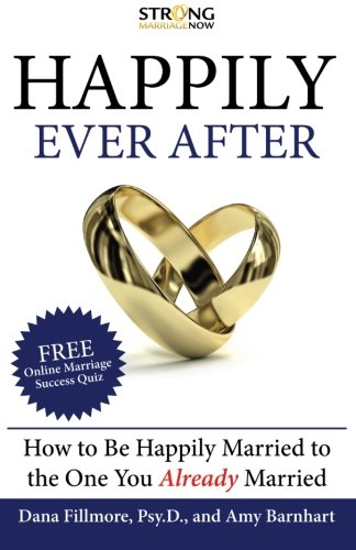 9780615544465: Happily Ever After: How To Be Happily Married to the One You Already Married