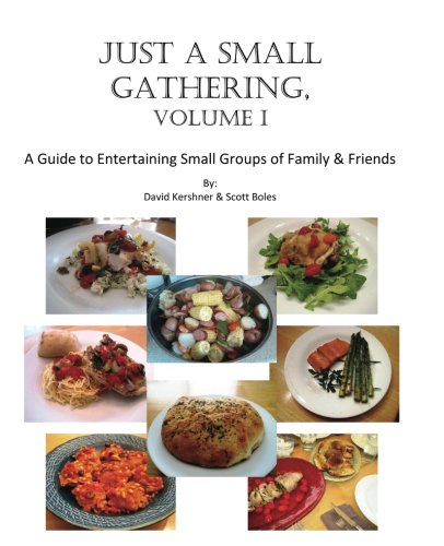 Stock image for Just a Small Gathering, Volume 1: A Guide to Entertaining Small Groups of Family and Friends for sale by Revaluation Books