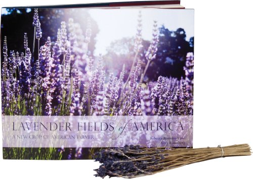 Lavender Fields of America, a New Crop of American Farmers (9780615545608) by Rebecca Rosenberg; Gary Rosenberg