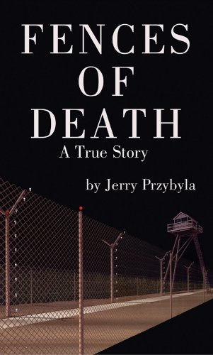 Stock image for Fences of Death by Jerry Przybyla (2011-12-07) for sale by Upward Bound Books