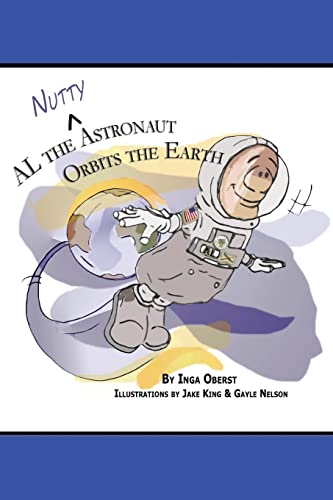 Stock image for AL the Nutty Astronaut Orbits the Earth for sale by Lucky's Textbooks