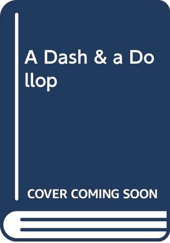 Imagen de archivo de A Dash and a Dollop a la venta por Hawking Books