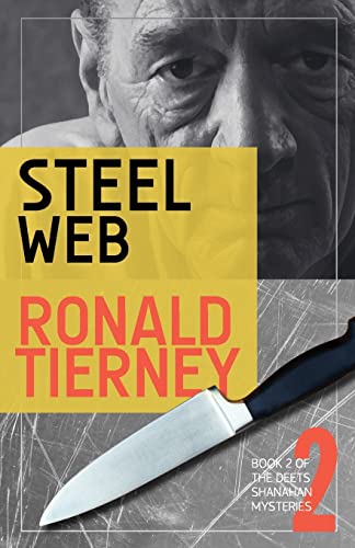 Steel Web: Book 2 of The Deets Shanahan Mysteries (9780615547978) by Tierney, Ronald