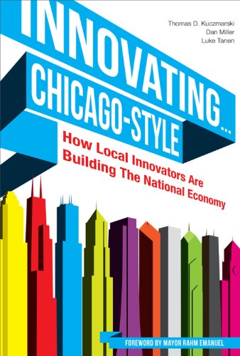 Beispielbild fr Innovating.Chicago-Style: How Local Innovators are Building the National Economy zum Verkauf von Open Books