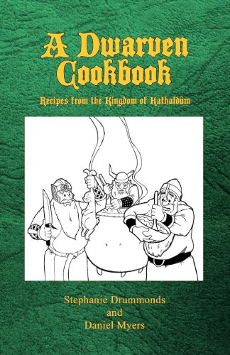 Imagen de archivo de A Dwarven Cookbook: Recipes from the Kingdom of Kathaldum a la venta por GF Books, Inc.