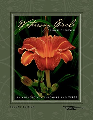 Watersong Circle: A Diary Of Flowers: An Anthology of Flowers and Verse - Second Edition (9780615550138) by Tuttle