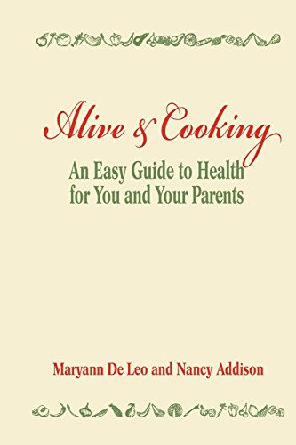 Beispielbild fr Alive and Cooking: An Easy Guide to Health for You and Your Parents zum Verkauf von HPB-Red