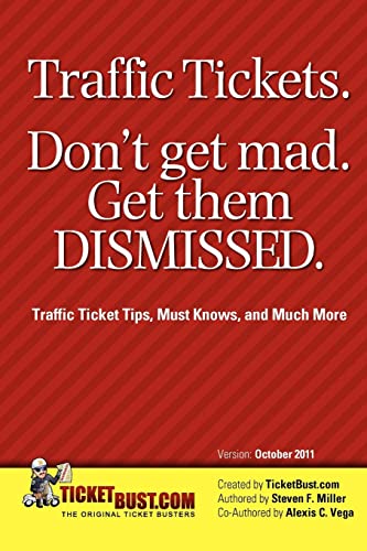 Imagen de archivo de Traffic Tickets. Dont Get Mad. Get Them Dismissed.: Traffic Ticket a la venta por Hawking Books