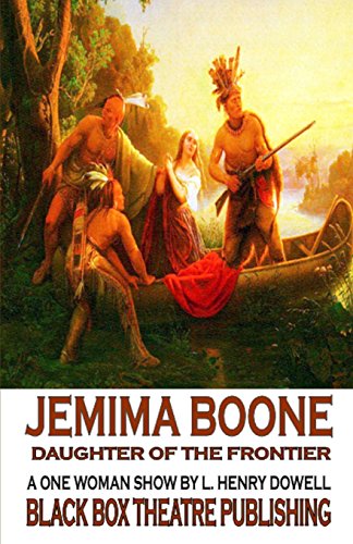 Stock image for Jemima Boone: Daughter of the Frontier: A one woman play about the daughter of Daniel Boone. for sale by Book Deals