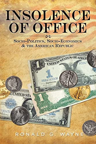 9780615552897: Insolence of Office: Socio-Politics, Socio-Economics and the American Republic
