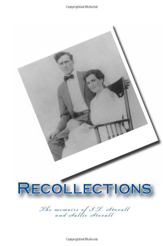 Recollections: The memoirs of I.T. Stovall and Sallie Stovall (9780615553009) by Stovall, Jim