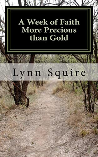 Beispielbild fr A Week of Faith More Precious than Gold: Seven Short Stories and Devotionals zum Verkauf von Lucky's Textbooks