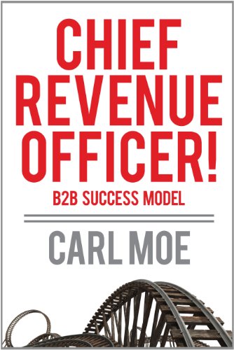 9780615555195: Chief Revenue Officer! / B2B Succcess Model by Carl Moe (2011-11-01)