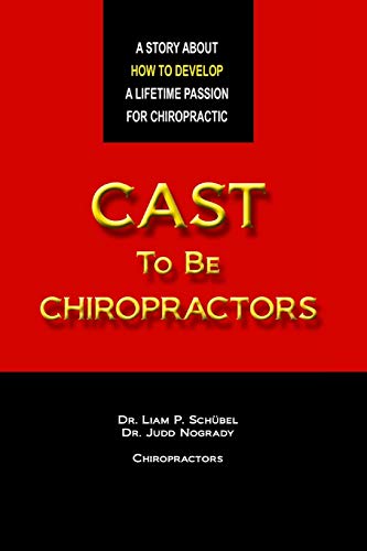 9780615556109: Cast To Be Chiropractors