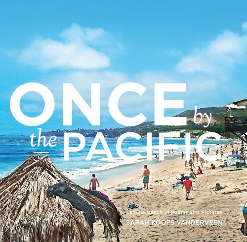 Beispielbild fr Once By The Pacific: Laguna Beach in Poems and Pictures zum Verkauf von HPB-Ruby