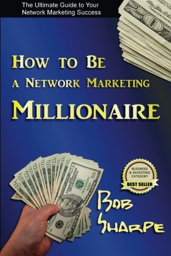 Stock image for How to Be a Network Marketing Millionaire for sale by GF Books, Inc.