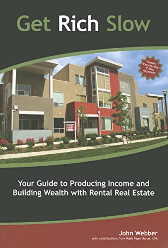 Beispielbild fr Get Rich Slow : Your Guide to Producing Income and Building Wealth with Rental Real Estate zum Verkauf von Better World Books
