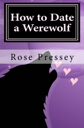 Beispielbild fr How to Date a Werewolf: Romance can be a hairy business. (Volume 1) zum Verkauf von Revaluation Books