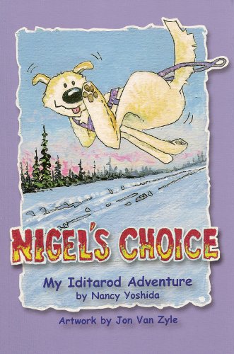 Imagen de archivo de Nigels Choice: My Iditarod Adventure a la venta por Goodwill