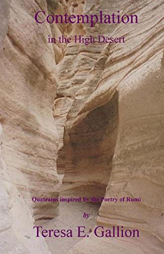 Stock image for Contemplation in the High Desert: Quatrains inspired by the Poetry of Rumi for sale by Project HOME Books