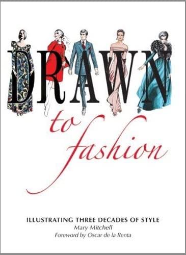 Beispielbild fr Drawn to Fashion: Illustrating Three Decades of Style zum Verkauf von HPB Inc.