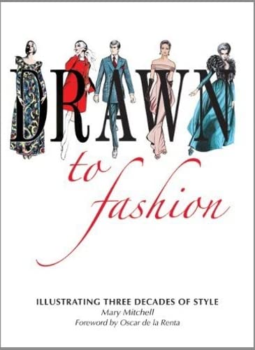Stock image for Drawn to Fashion: Illustrating Three Decades of Style for sale by HPB Inc.