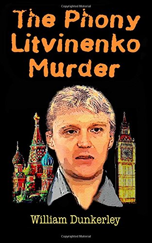 Imagen de archivo de The Phony Litvinenko Murder: The story told by the media doesn't match the facts. a la venta por THE SAINT BOOKSTORE