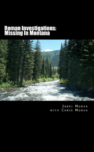 Stock image for Roman Investigations: Missing In Montana: Roman Investigations: Volume 1 for sale by Revaluation Books