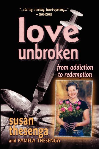 Imagen de archivo de Love Unbroken: From Addiction to Redemption a la venta por ThriftBooks-Dallas