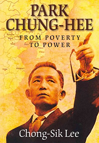 Imagen de archivo de Park Chung-Hee: From Poverty to Power a la venta por SecondSale