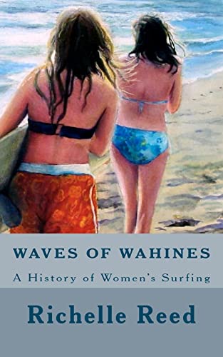 9780615560526: Waves of Wahines: A History of Women's Surfing: Volume 1