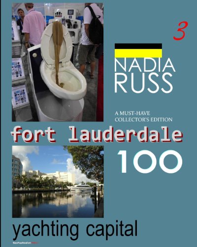 Stock image for Fort Lauderdale 100: Yachting Capital: A Must-Have Collector's Edition for sale by Ria Christie Collections