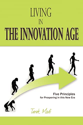 Beispielbild fr Living in the Innovation Age : Five Principles for Prospering in This New Era zum Verkauf von Better World Books