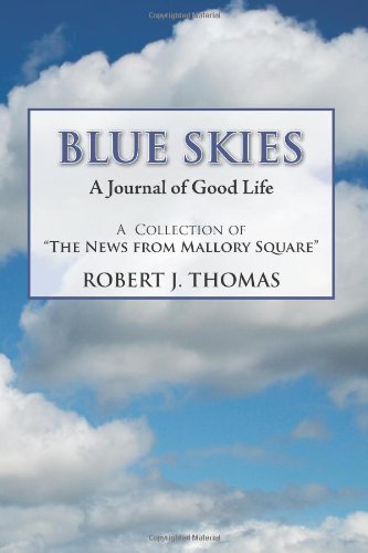 Blue Skies: A journal of good life. (9780615565934) by Robert J. Thomas