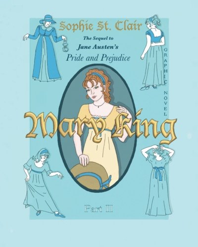 9780615566801: Mary King Part II: Graphic novel, the Sequel to Jane Austen's Pride and Prejudice