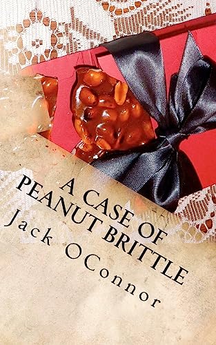 A Case Of Peanut Brittle (9780615567006) by OConnor, Jack