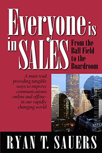 Stock image for Everyone Is in Sales: From the Ball Field to the Boardroom for sale by Wonder Book