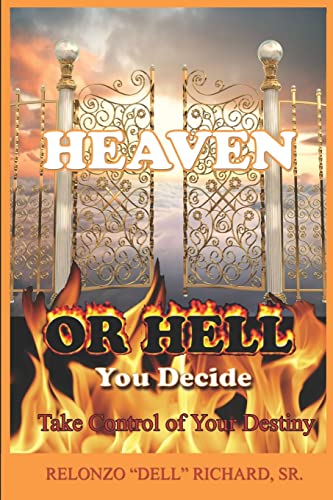 Stock image for Heaven or Hell You Decide Take Control of Your Destiny for sale by Lucky's Textbooks