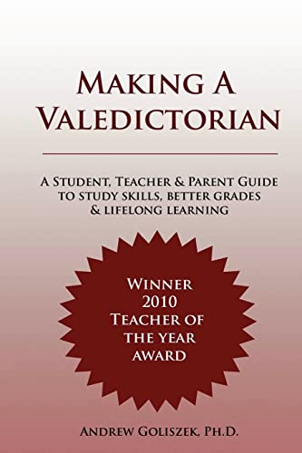 Imagen de archivo de Making a Valedictorian: A Student, Teacher and Parent Guide to Study Skills, Better Grades & Lifelong Learning a la venta por THE SAINT BOOKSTORE