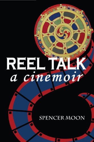 Reel Talk: A Cinemoir (9780615568157) by Spencer Moon