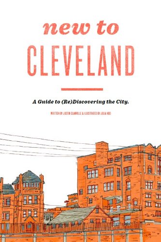 Beispielbild fr New to Cleveland: A Guide to (Re)Discovering the City zum Verkauf von HPB Inc.