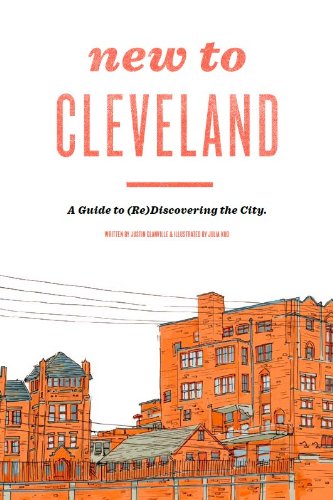 Stock image for New to Cleveland: A Guide to (Re)Discovering the City for sale by HPB Inc.
