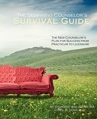 Beispielbild fr The Beginning Counselor's Survival Guide: The New Counselor's Plan for Success from Practicum to Licensure zum Verkauf von BooksRun