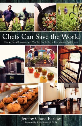 Beispielbild fr Chefs Can Save the World : How to Green Restaurants and Why They Are the Key to Renewing the Food System zum Verkauf von Better World Books