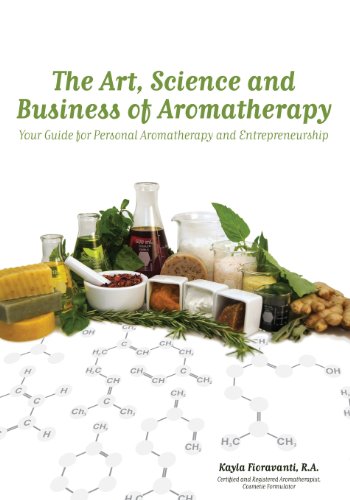 Stock image for The Art, Science and Business of Aromatherapy: Your Guide for Personal Aromatherapy and Entrepreneurship for sale by HPB Inc.