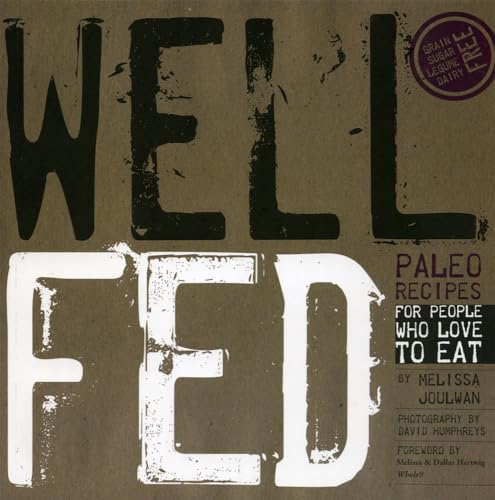 Beispielbild fr Well Fed: Paleo Recipes for People Who Love to Eat zum Verkauf von Wonder Book
