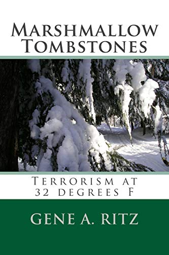 Stock image for Marshmallow Tombstones: Terrorism at 32 Degrees F for sale by GF Books, Inc.