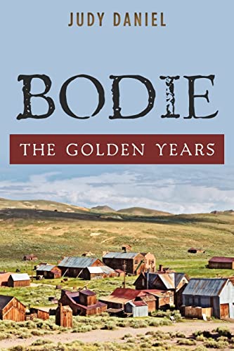 Stock image for Bodie : The Golden Years for sale by Better World Books