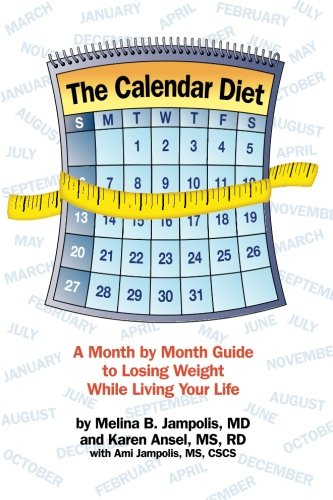 Imagen de archivo de The Calendar Diet: A Month by Month Guide to Losing Weight While Living Your Life a la venta por SecondSale