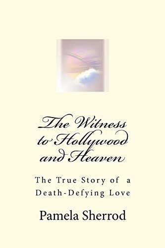 9780615576367: The Witness to Hollywood and Heaven